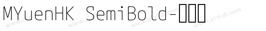 MYuenHK SemiBold字体转换